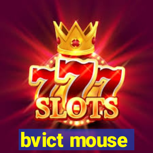 bvict mouse